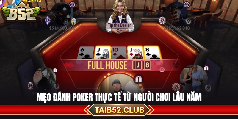 Tips chơi Poker cực hay từ cao thủ